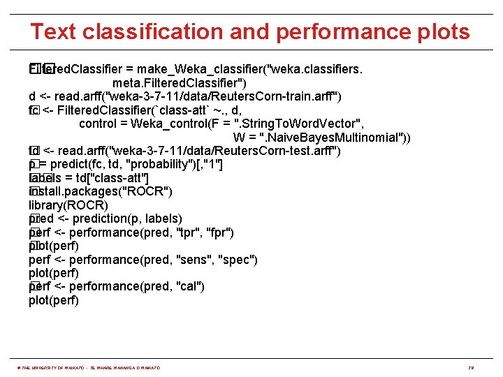 Text classification and performance plots Filtered. Classifier = make_Weka_classifier("weka. classifiers. �� meta. Filtered. Classifier")