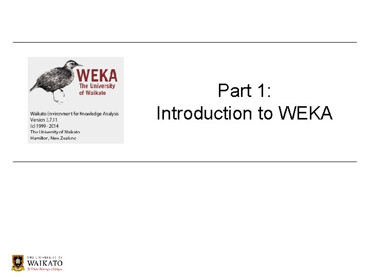 Part 1: Introduction to WEKA 