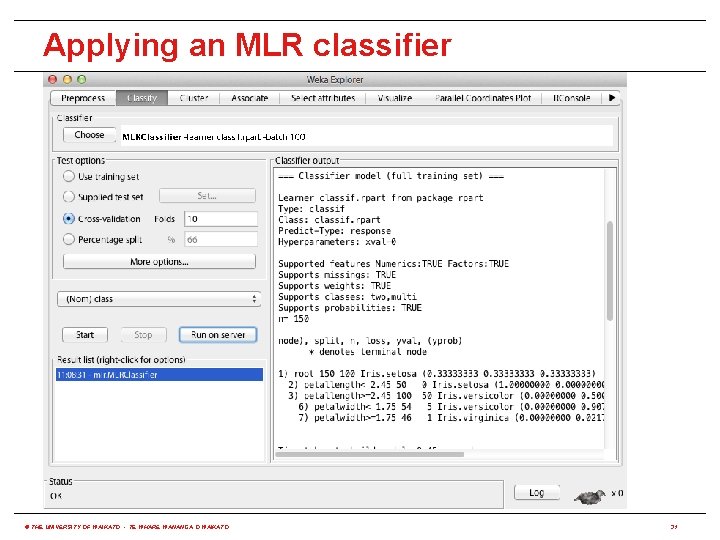 Applying an MLR classifier © THE UNIVERSITY OF WAIKATO • TE WHARE WANANGA O