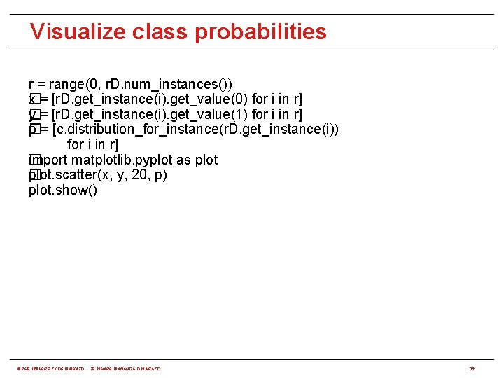 Visualize class probabilities r = range(0, r. D. num_instances()) x = [r. D. get_instance(i).