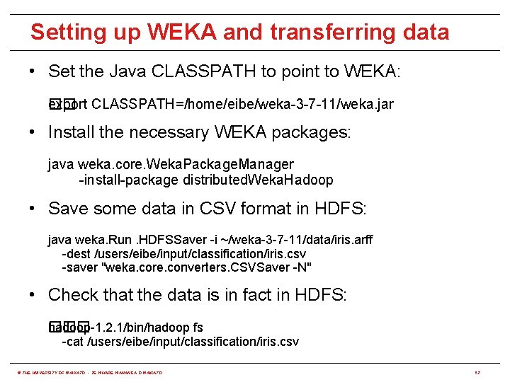 Setting up WEKA and transferring data • Set the Java CLASSPATH to point to