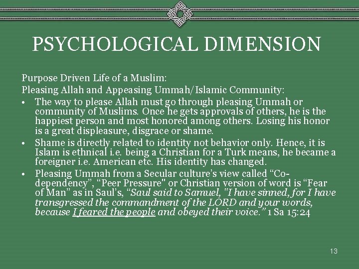 PSYCHOLOGICAL DIMENSION Purpose Driven Life of a Muslim: Pleasing Allah and Appeasing Ummah/Islamic Community: