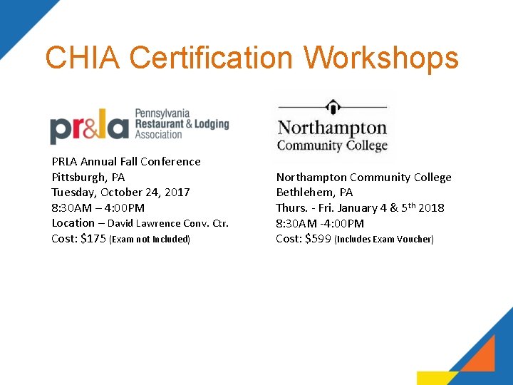 CHIA Certification Workshops PRLA Annual Fall Conference Pittsburgh, PA Tuesday, October 24, 2017 8: CHIA Certification Workshops PRLA Annual Fall Conference Pittsburgh, PA Tuesday, October 24, 2017 8: