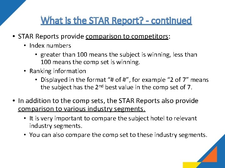 What is the STAR Report? - continued • STAR Reports provide comparison to competitors: What is the STAR Report? - continued • STAR Reports provide comparison to competitors: