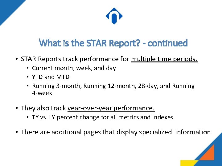 What is the STAR Report? - continued • STAR Reports track performance for multiple What is the STAR Report? - continued • STAR Reports track performance for multiple