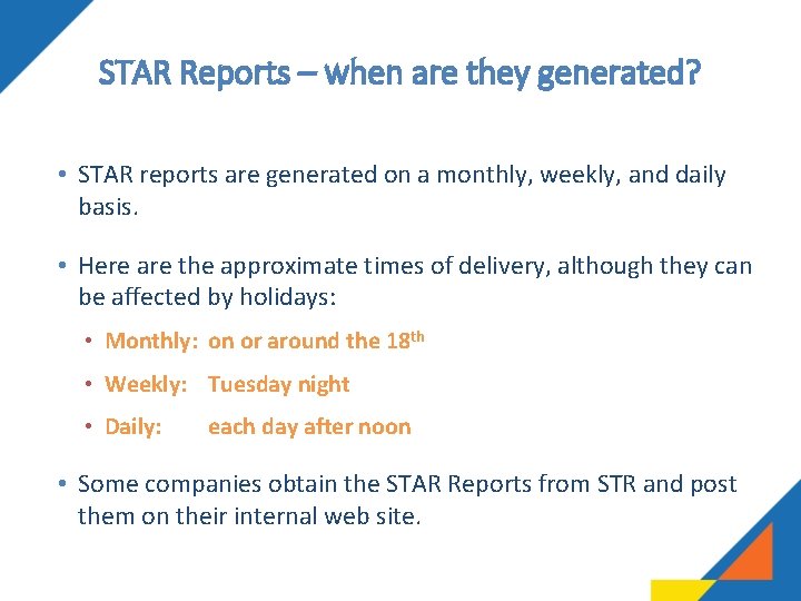 STAR Reports – when are they generated? • STAR reports are generated on a STAR Reports – when are they generated? • STAR reports are generated on a