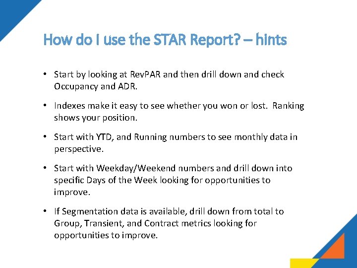 How do I use the STAR Report? – hints • Start by looking at How do I use the STAR Report? – hints • Start by looking at