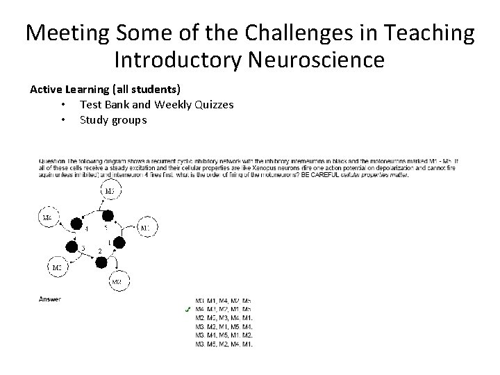 Meeting Some of the Challenges in Teaching Introductory Neuroscience Active Learning (all students) •