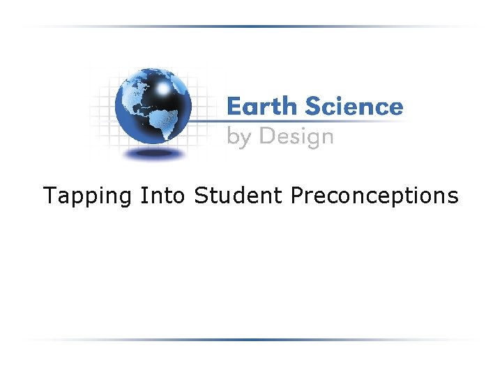 Tapping Into Student Preconceptions 