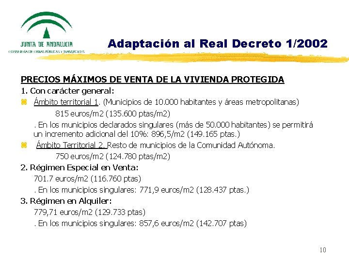 Adaptación al Real Decreto 1/2002 PRECIOS MÁXIMOS DE VENTA DE LA VIVIENDA PROTEGIDA 1.