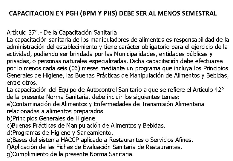 CAPACITACION EN PGH (BPM Y PHS) DEBE SER AL MENOS SEMESTRAL Artículo 37°. -