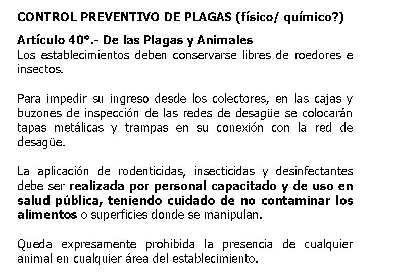 CONTROL PREVENTIVO DE PLAGAS (físico/ químico? ) Artículo 40°. - De las Plagas y