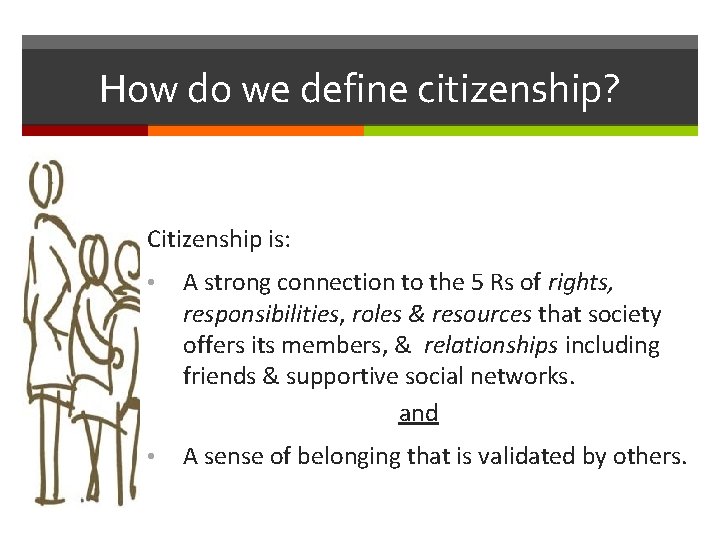 How do we define citizenship? Citizenship is: • A strong connection to the 5