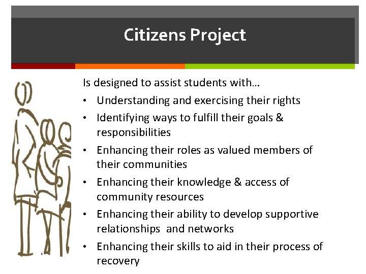 Citizens Project Is designed to assist students with… • Understanding and exercising their rights
