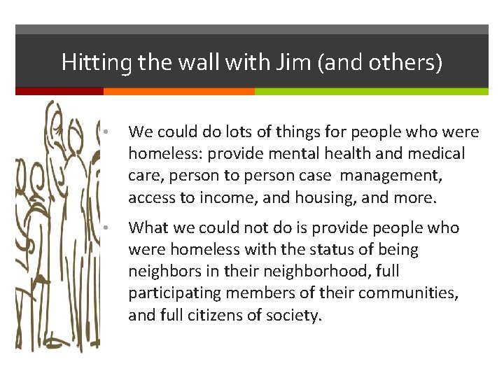 Hitting the wall with Jim (and others) • We could do lots of things