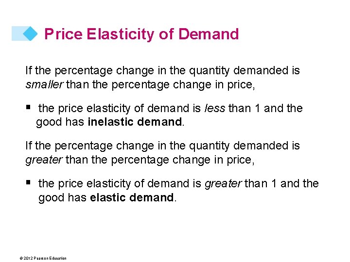 Price Elasticity of Demand If the percentage change in the quantity demanded is smaller
