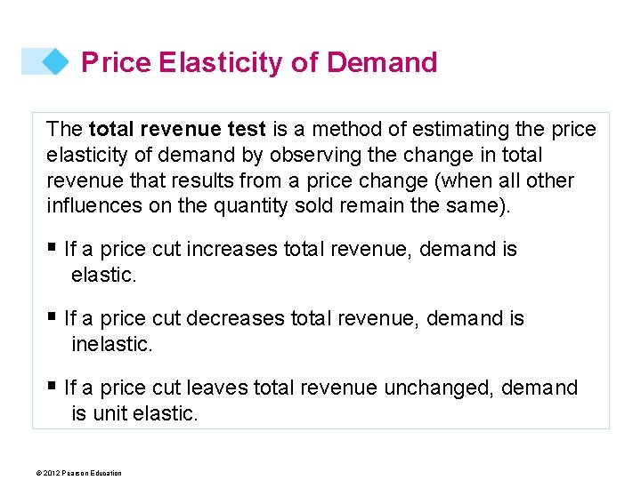 Price Elasticity of Demand The total revenue test is a method of estimating the