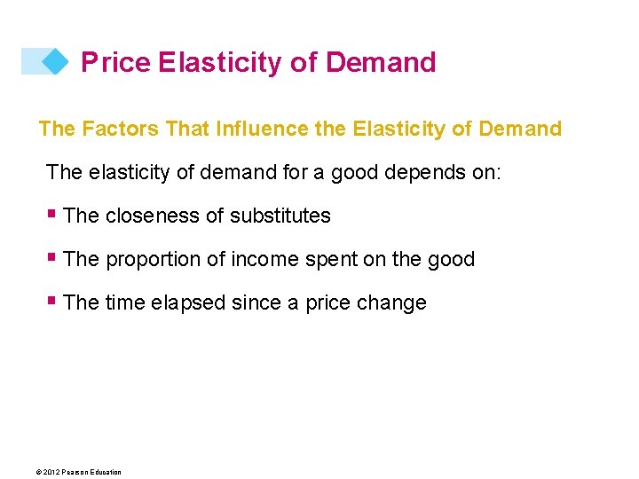Price Elasticity of Demand The Factors That Influence the Elasticity of Demand The elasticity