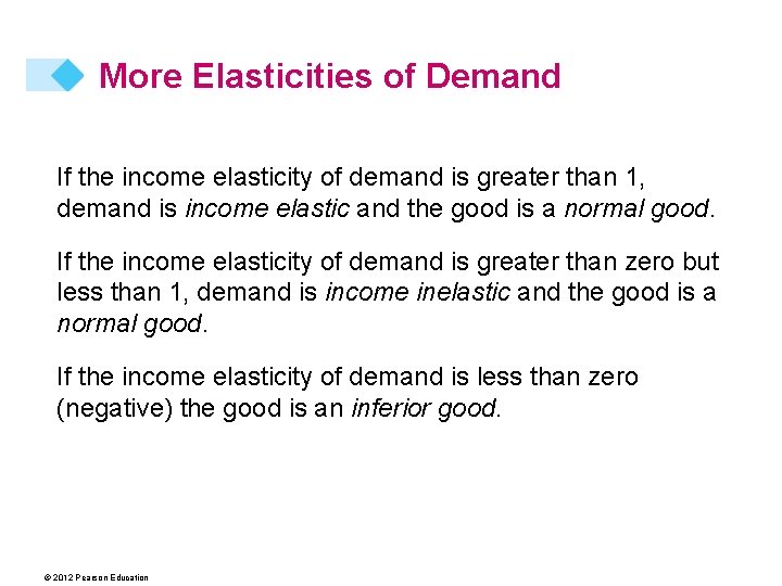 More Elasticities of Demand If the income elasticity of demand is greater than 1,