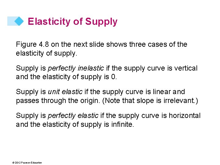 Elasticity of Supply Figure 4. 8 on the next slide shows three cases of