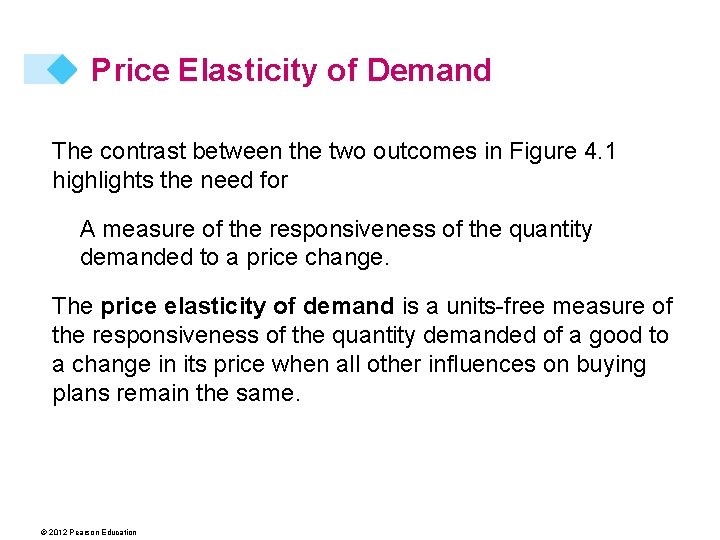 Price Elasticity of Demand The contrast between the two outcomes in Figure 4. 1