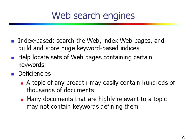 Web search engines n n n Index-based: search the Web, index Web pages, and