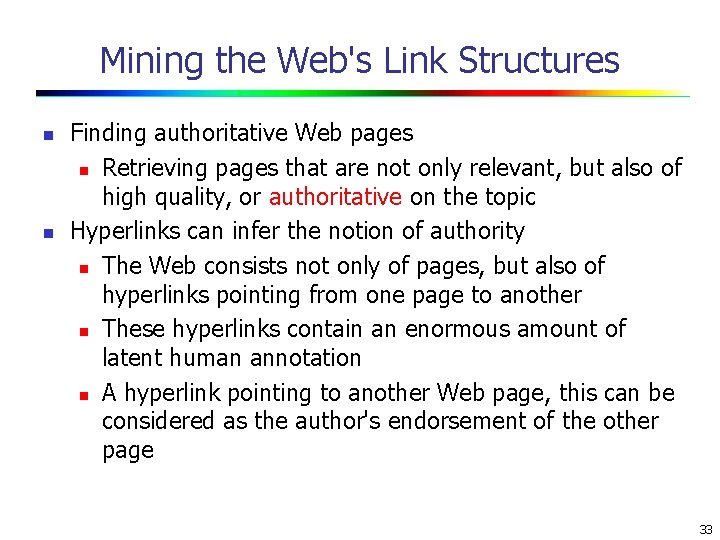 Mining the Web's Link Structures n n Finding authoritative Web pages n Retrieving pages