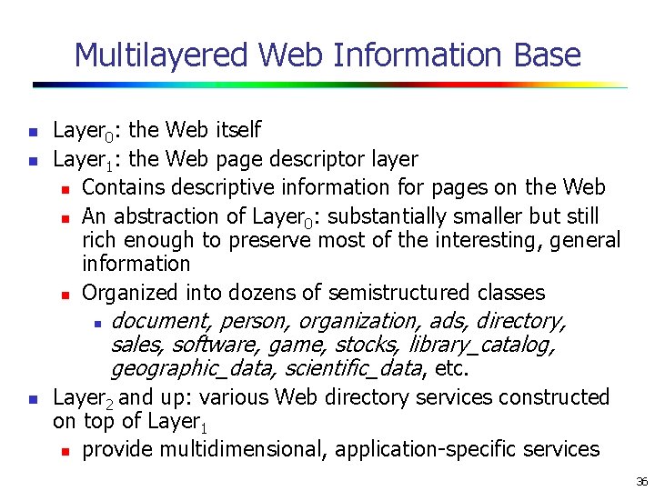 Multilayered Web Information Base n n Layer 0: the Web itself Layer 1: the