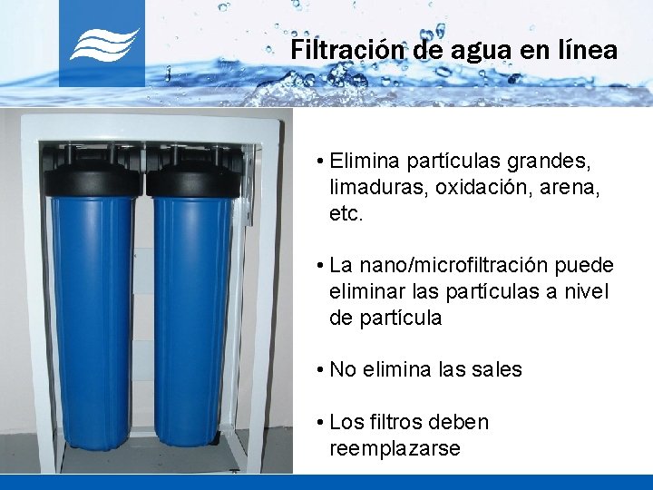 Filtración de agua en línea • Elimina partículas grandes, limaduras, oxidación, arena, etc. •