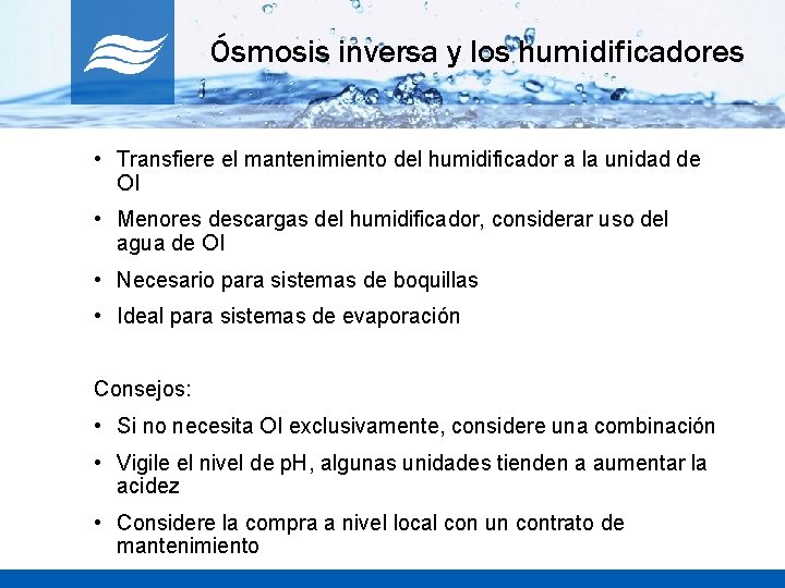 Ósmosis inversa y los humidificadores • Transfiere el mantenimiento del humidificador a la unidad