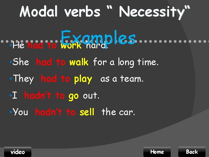 Modal verbs “ Necessity“ Examples • • • • • • • • •