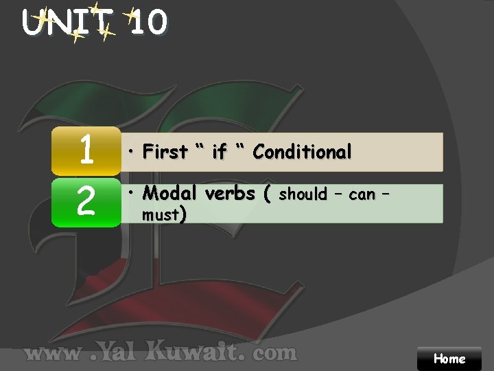 UNIT 10 1 2 • First “ if “ Conditional • Modal verbs (