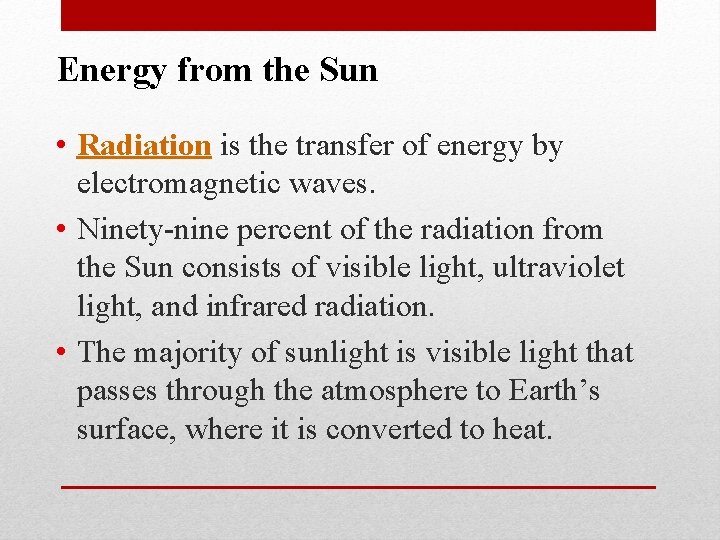 Energy from the Sun • Radiation is the transfer of energy by electromagnetic waves.