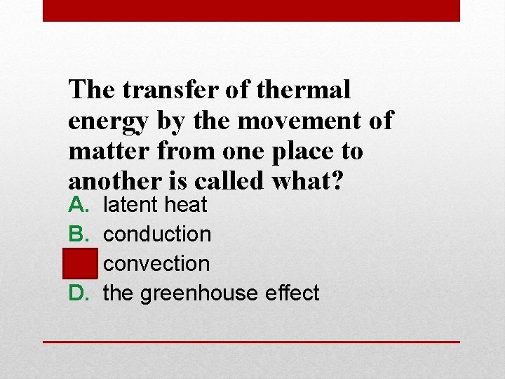 The transfer of thermal energy by the movement of matter from one place to