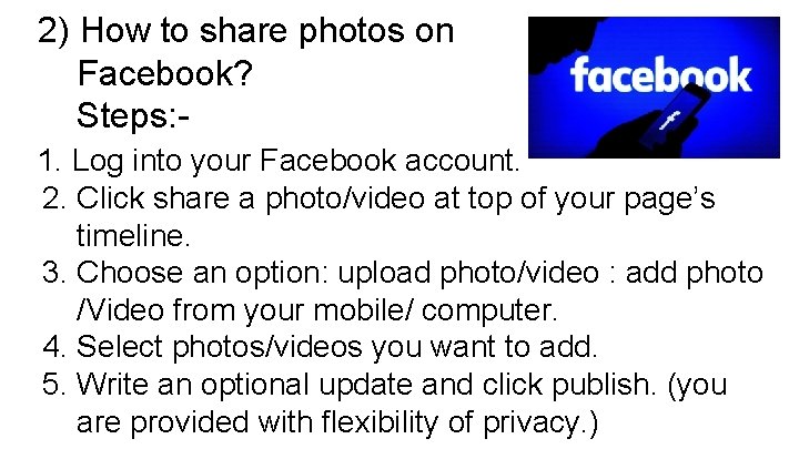 2) How to share photos on Facebook? Steps: 1. Log into your Facebook account.