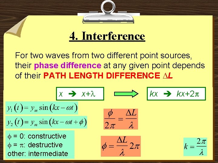 4. Interference For two waves from two different point sources, their phase difference at