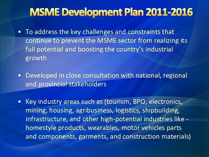 MSME Development Plan 2011 -2016 • To address the key challenges and constraints that