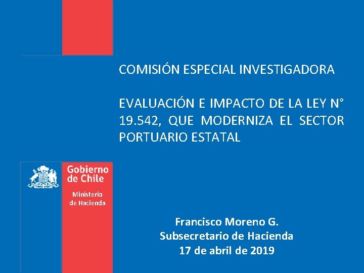 COMISIÓN ESPECIAL INVESTIGADORA EVALUACIÓN E IMPACTO DE LA LEY N° 19. 542, QUE MODERNIZA
