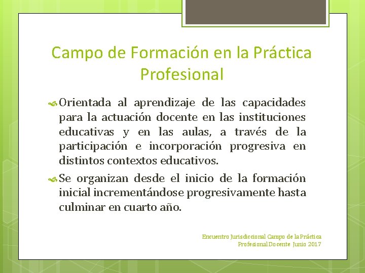 Campo de Formación en la Práctica Profesional Orientada al aprendizaje de las capacidades para