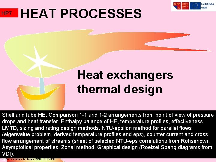 HP 7 HEAT PROCESSES Heat exchangers thermal design Shell and tube HE. Comparison 1