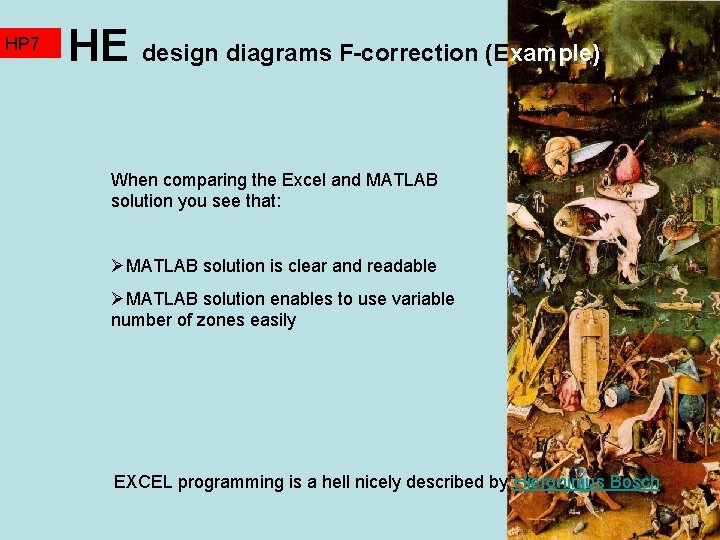 HP 7 HE design diagrams F-correction (Example) When comparing the Excel and MATLAB solution