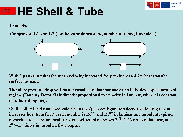 HP 7 HE Shell & Tube Example: Comparison 1 -1 and 1 -2 (for