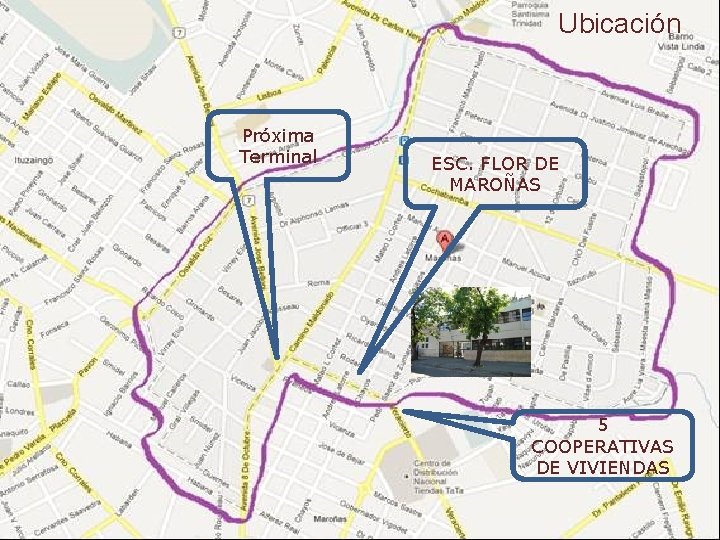 Ubicación Próxima Terminal ESC. FLOR DE MAROÑAS 5 COOPERATIVAS DE VIVIENDAS 