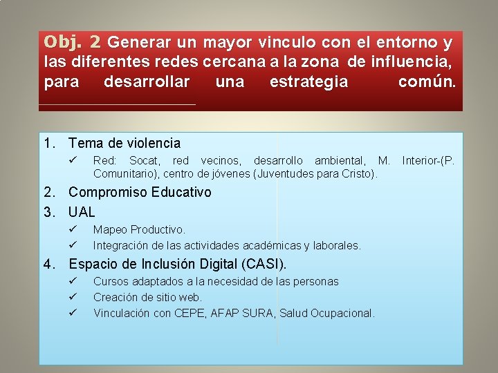 Obj. 2 Generar un mayor vinculo con el entorno y las diferentes redes cercana