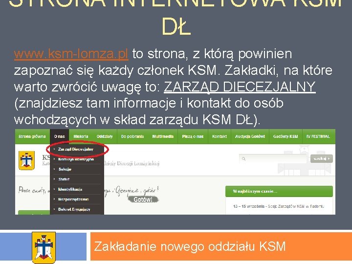 STRONA INTERNETOWA KSM DŁ www. ksm-lomza. pl to strona, z którą powinien zapoznać się