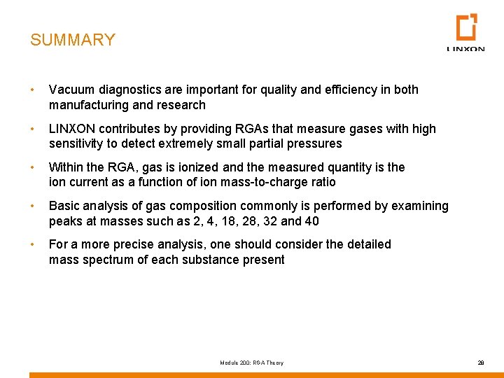 SUMMARY • Vacuum diagnostics are important for quality and efficiency in both manufacturing and