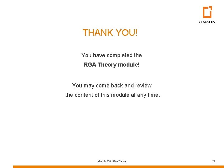 THANK YOU! You have completed the RGA Theory module! You may come back and