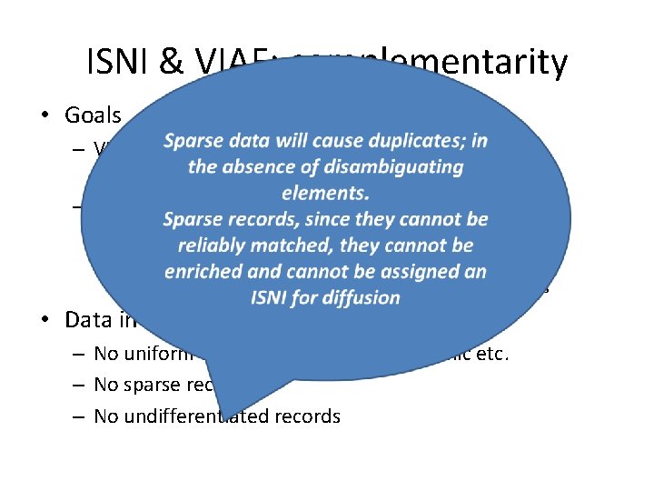 ISNI & VIAF: complementarity • Goals – VIAF • clusters and makes authority data