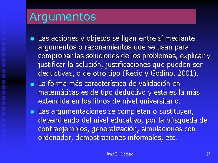 Argumentos n n n Las acciones y objetos se ligan entre sí mediante argumentos Argumentos n n n Las acciones y objetos se ligan entre sí mediante argumentos