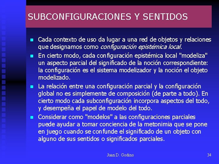 SUBCONFIGURACIONES Y SENTIDOS n n Cada contexto de uso da lugar a una red SUBCONFIGURACIONES Y SENTIDOS n n Cada contexto de uso da lugar a una red